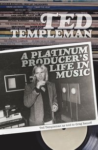 bokomslag Ted Templeman: A Platinum Producer's Life In Music