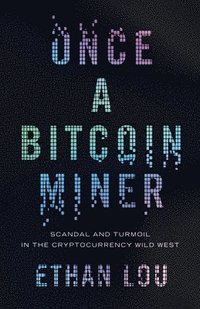 bokomslag Once a Bitcoin Miner
