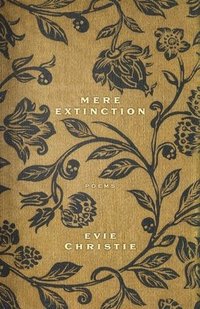 bokomslag Mere Extinction: Poems