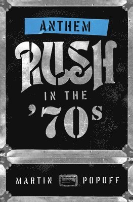 bokomslag Anthem: Rush In The '70s