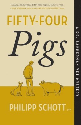 Fifty-Four Pigs: A Dr. Bannerman Vet Mystery 1