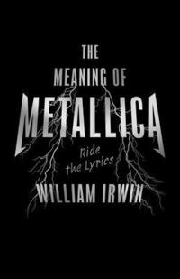 bokomslag The Meaning of Metallica