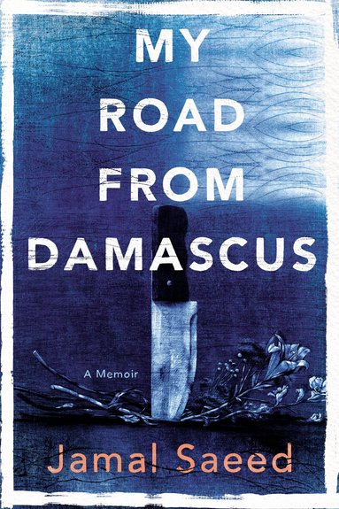 Jamal Saeed - My Road from Damascus, Häftad