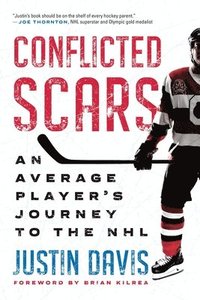 bokomslag Conflicted Scars: An Average Player's Journey to the NHL