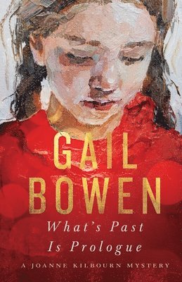 bokomslag What's Past Is Prologue: A Joanne Kilbourn Mystery