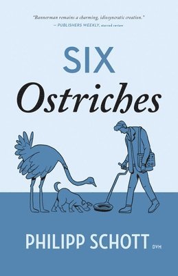 bokomslag Six Ostriches: A Dr. Bannerman Vet Mystery