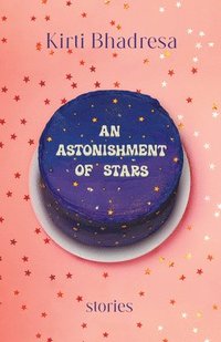 bokomslag An Astonishment of Stars: Stories