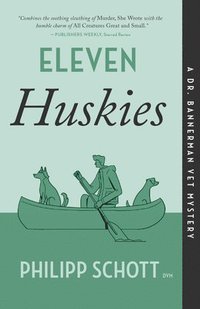 bokomslag Eleven Huskies: A Dr. Bannerman Vet Mystery