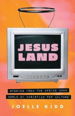 bokomslag Jesusland: Stories from the Upside Down World of Christian Pop Culture