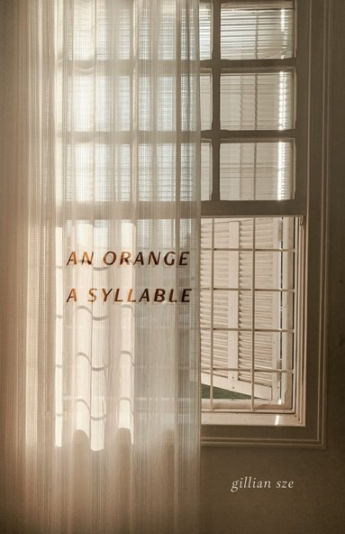 Gillian Sze - Orange, A Syllable, Häftad