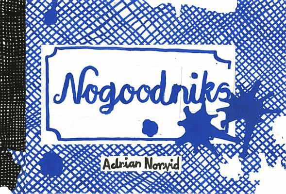 Adrian Norvid - Nogoodniks, Inbunden