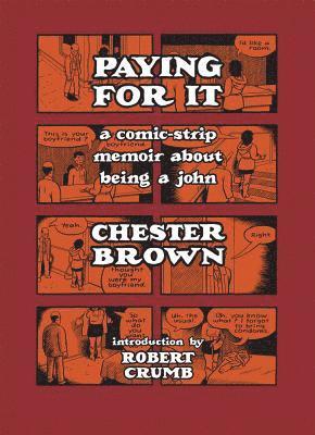 Chester Brown - Paying for it, Inbunden