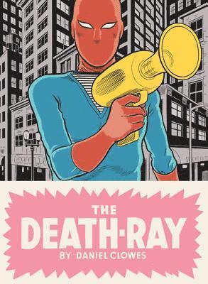 Daniel Clowes - The Death-Ray, Inbunden