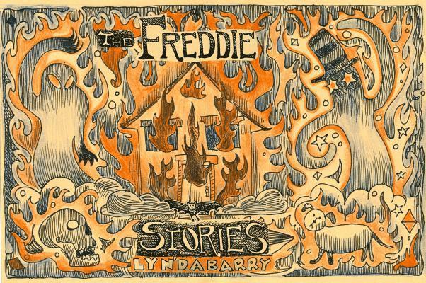 Lynda Barry - The Freddie Stories, Inbunden