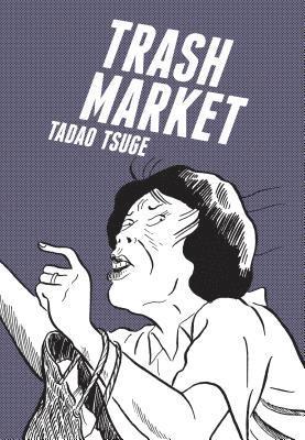 Tadao Tsuge - Trash Market, Häftad
