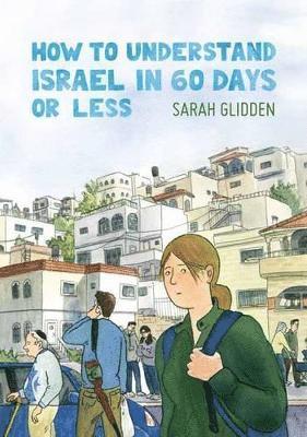 How to Understand Israel in 60 Days or Less 1