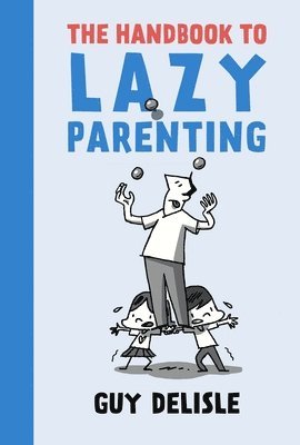 bokomslag The Handbook To Lazy Parenting
