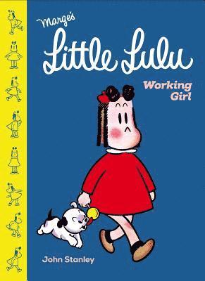 John Stanley - Little Lulu: Working Girl, Inbunden