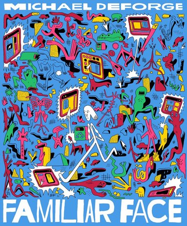 Michael DeForge - Familiar Face, Inbunden