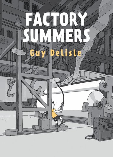 Delisle Guy - Factory Summers, Inbunden