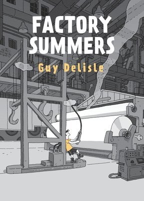 Delisle Guy, Guy Delisle - Factory Summers, Inbunden