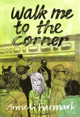 Anneli Furmark - Walk Me to the Corner, Häftad