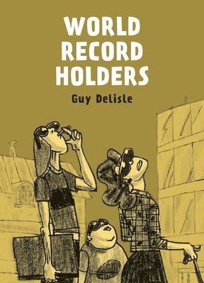 Guy Delisle - World Record Holders, Häftad