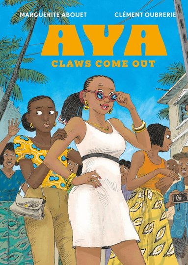 Marguerite Abouet, Clément Oubrerie - Aya, Inbunden