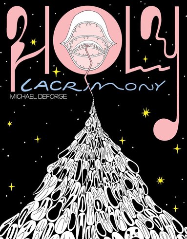 Michael DeForge - Holy Lacrimony, Inbunden