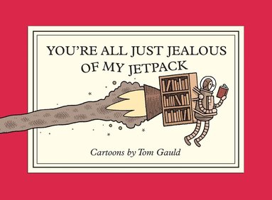 Tom Gauld - You're All Just Jealous of My Jetpack, Häftad