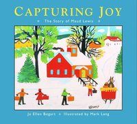 bokomslag Capturing Joy: The Story of Maud Lewis