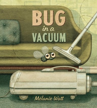 Melanie Watt - Bug in a Vacuum, Inbunden