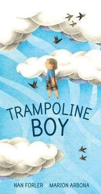 Nan Forler - Trampoline Boy, Inbunden