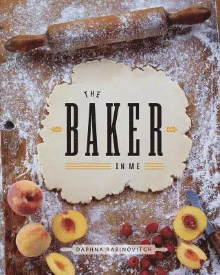 Daphna Rabinovitch - The Baker in Me, Inbunden. Tillgänglighet: Lägg i varukorg