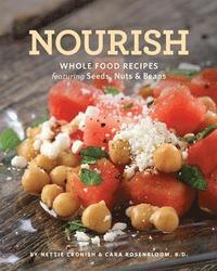 bokomslag Nourish: Whole Food Recipes Featuring Seeds, Nuts and Beans