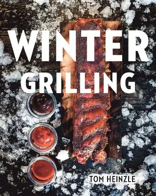 Tom Heinzle - Winter Grilling, Inbunden. Tillgänglighet: Lägg i varukorg