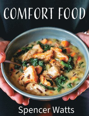 Spencer Watts - Comfort Food: With Spencer Watts, Häftad