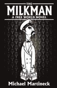 bokomslag The Milkman: A Free World Novel