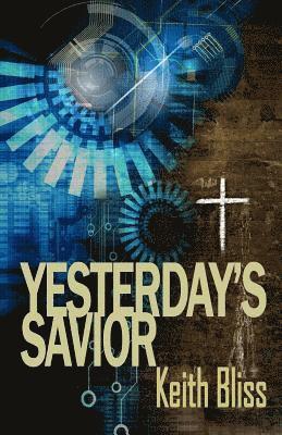 Keith Bliss - Yesterday's Savior, Häftad
