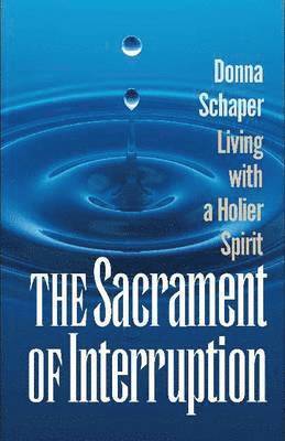 bokomslag The Sacrament of Interruption