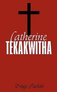 bokomslag Catherine Tekakwitha