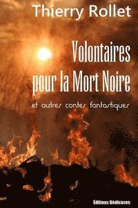 bokomslag Volontaires pour la Mort Noire et autres contes fantastiques