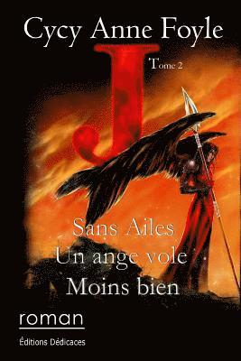 Cycy Anne Foyle - J. Sans ailes, un ange vole moins bien, Häftad. Tillgänglighet: Lägg i varukorg