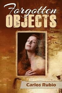 Carlos Rubio - Forgotten Objects, Häftad