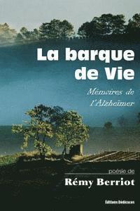 bokomslag La barque de Vie. Mémoires de l'Alzheïmer