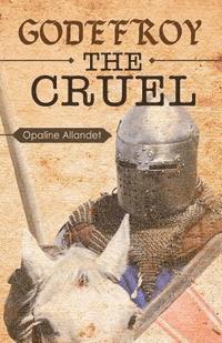 bokomslag Godefroy the Cruel