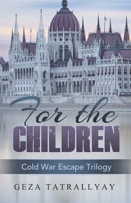 For the Children: A Cold War Escape Story 1