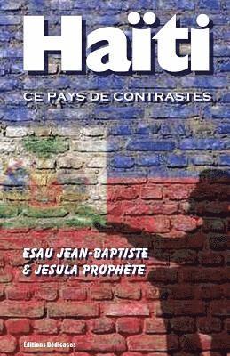 Jesula Prophete, Esau Jean-Baptiste - Haïti, ce pays de contrastes, Häftad