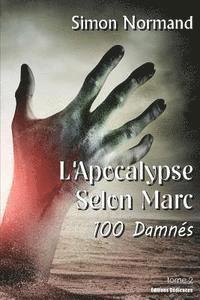 bokomslag L'Apocalypse Selon Marc. Tome 2. 100 Damnés