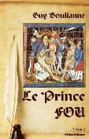 bokomslag Le Prince Fou (tome 1)